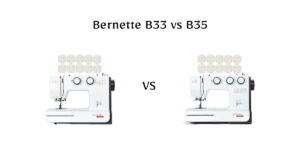 Trying to decide between Bernette B33 vs B35? Compare features, durability, and beginner-friendliness to pick the right sewing machine.