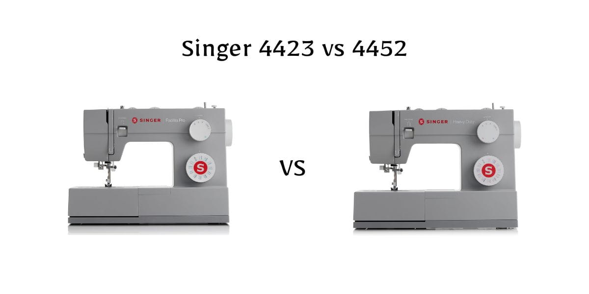 Singer 4423 vs 4452: The Better Sewing Machine Might Surprise You ...