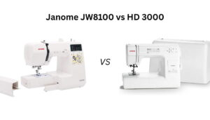 Janome JW8100 vs HD 3000—see how these popular Janome sewing machines compare in features, stitching, durability, and overall value.